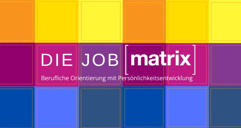 Die Job-Matrix: So kreierst du dir den Job, der dir wirklich Freude macht.