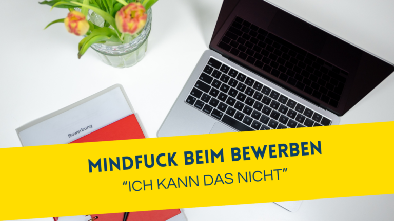 Mindfuck beim Bewerben: „Ich kann das nicht“