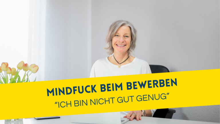 Mindfuck beim Bewerben: „Ich bin nicht gut genug“