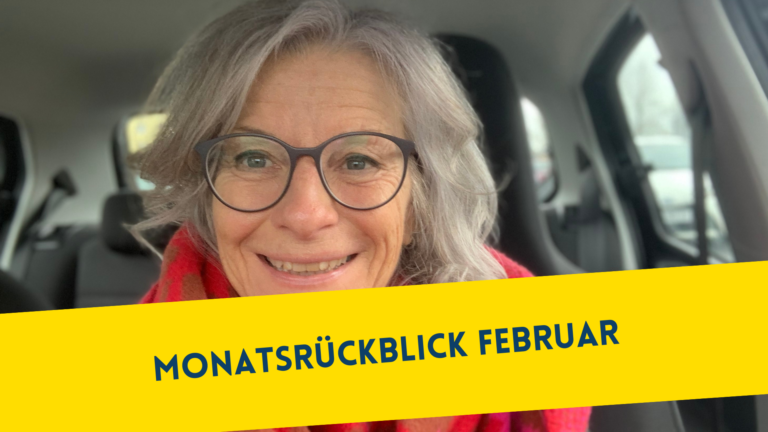 Monatsrückblick Februar – Die Zeit läuft