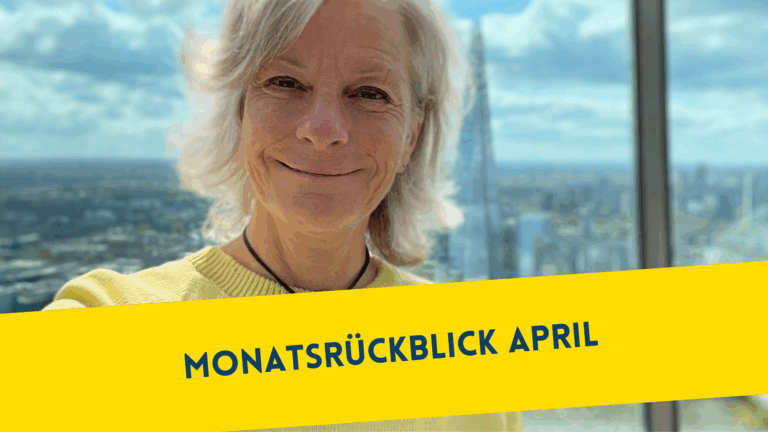 Monatsrückblick April 2025 Sandra Jost London Berlin Stuttgart