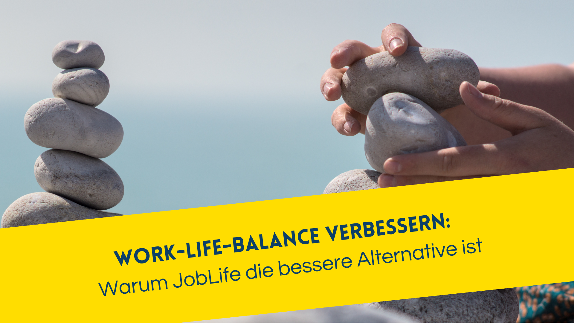 Work-life-balance verbessern - joblife ist die bessere Alternative