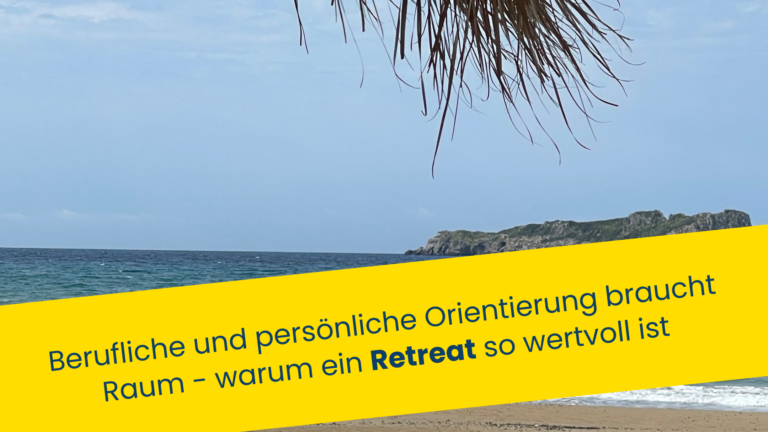 Berufliche und persönliche Orientierung im Retreat