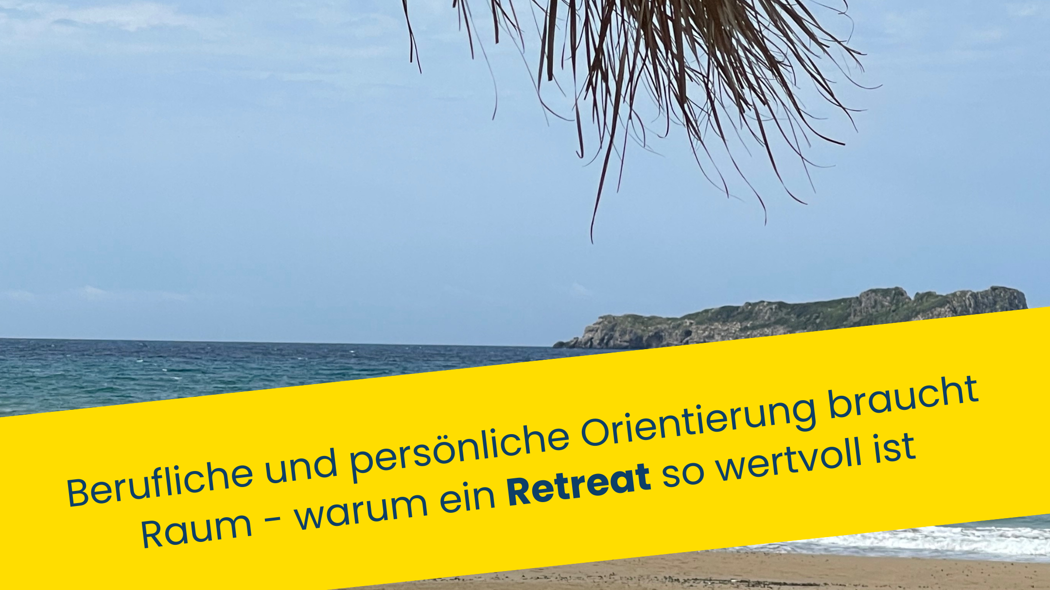 Berufliche und persönliche Orientierung im Retreat